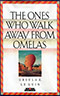 The Ones Who Walk Away from Omelas